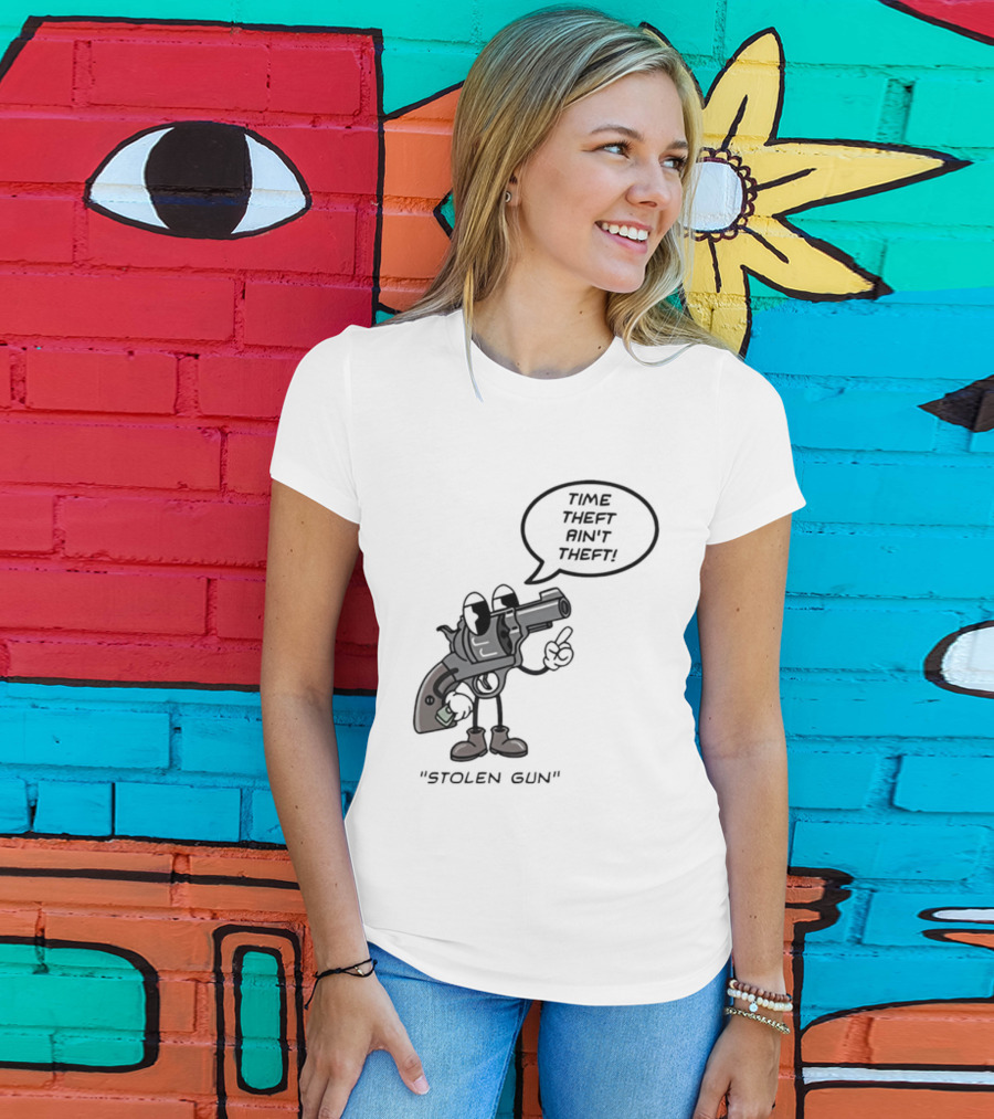 Stolen Gun Time Theft Ain't Theft Rubber Hose T-Shirt