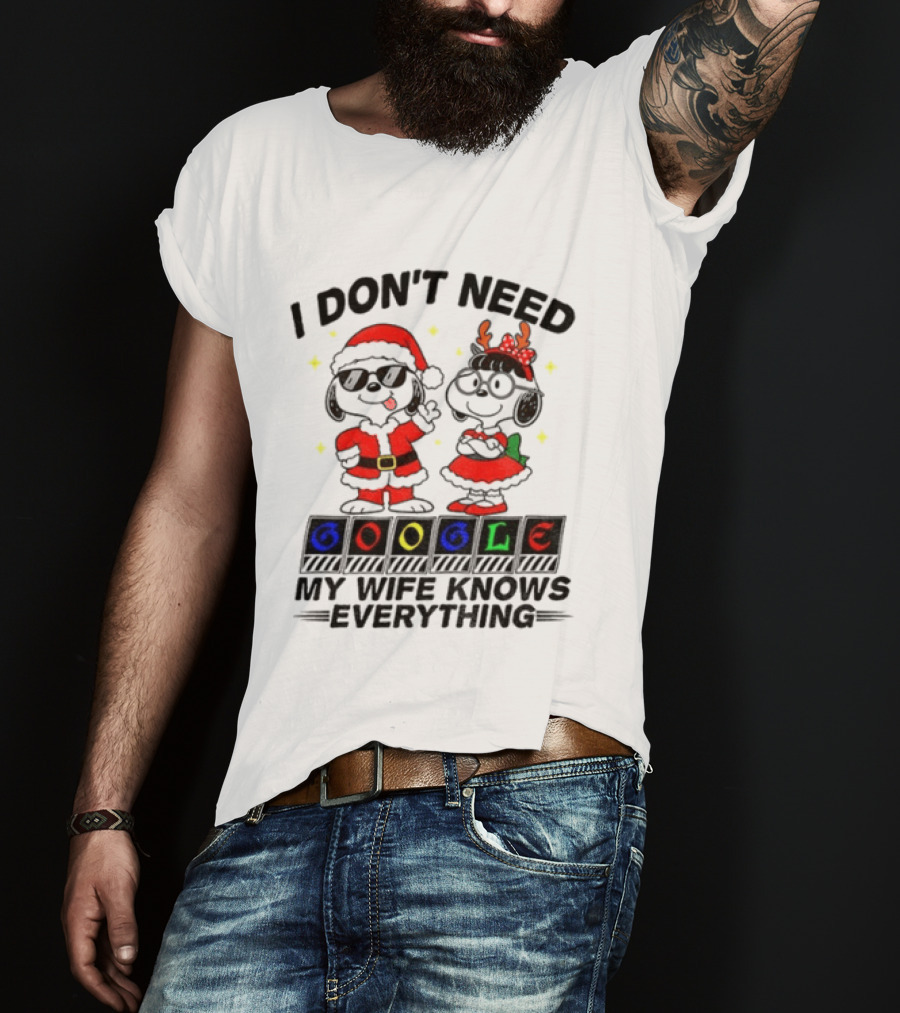 I Don't Need Google My Wife Knows Everything Christmas Snoopy Holiday T-Shirt