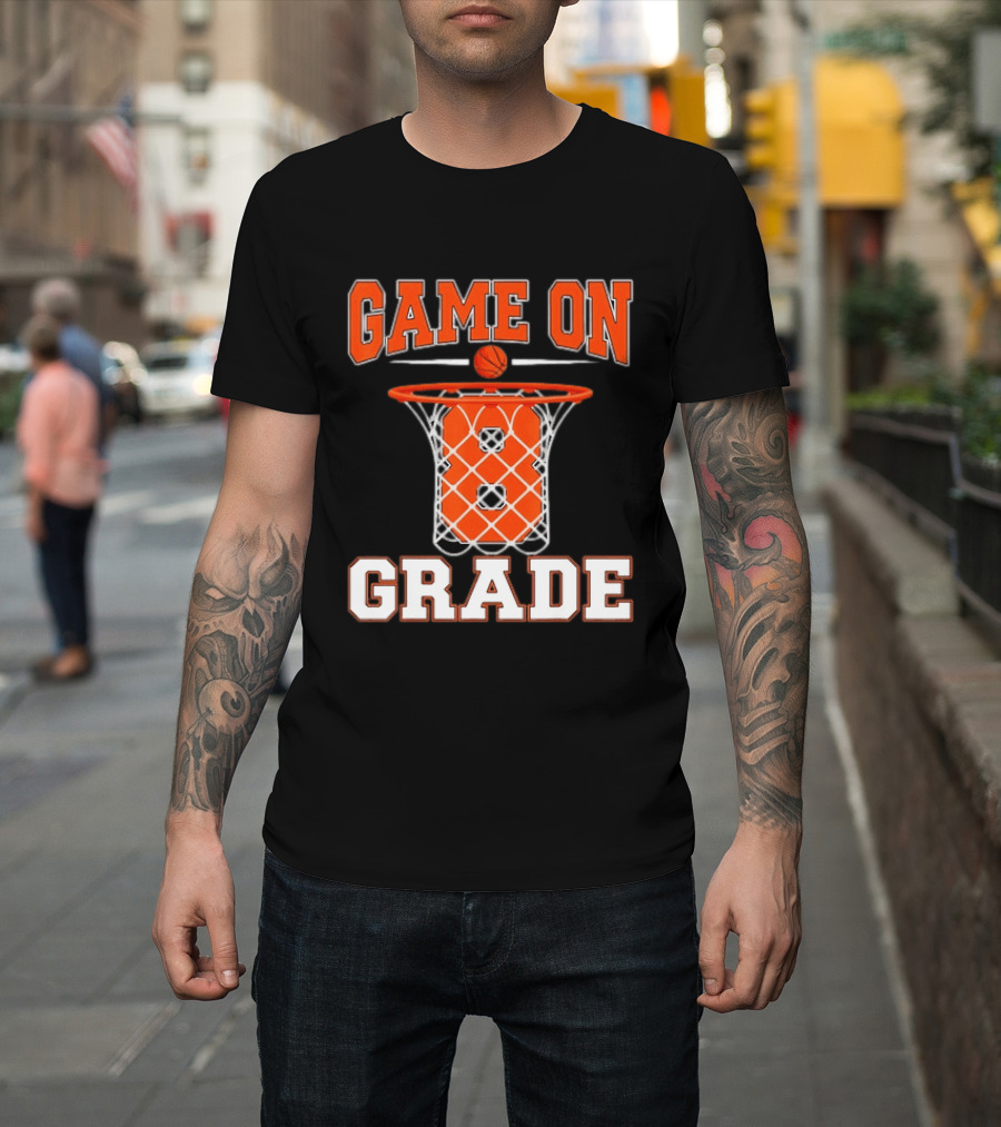 Game On 8th Grade Basketball Back To School T-Shirt