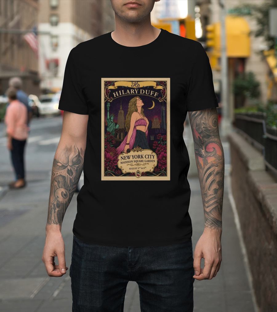 Hilary Duff New York City Madison Square Garden August 5th & 6th Statue Of Liberty Moon Flowers Skyline T-Shirt