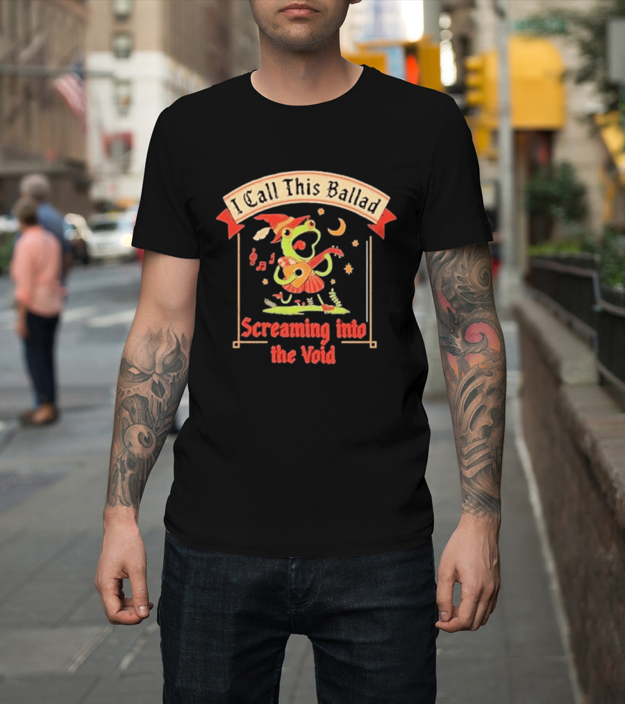 I Call This Ballad Screaming Into The Void Frog With Guitar Bard T-Shirt