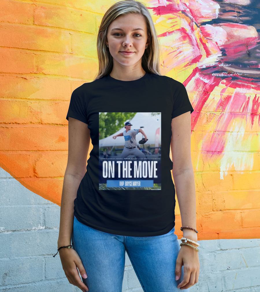 Corpus Christi Hooks Sugar Land Space Cowboys Baseball On The Move RHP Bryce Mayer T-Shirt