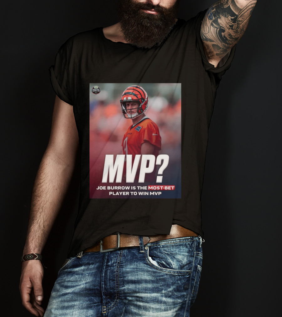 Joe Burrow NFL MVP Most Bet Player Sports Betting Favorite T-Shirt