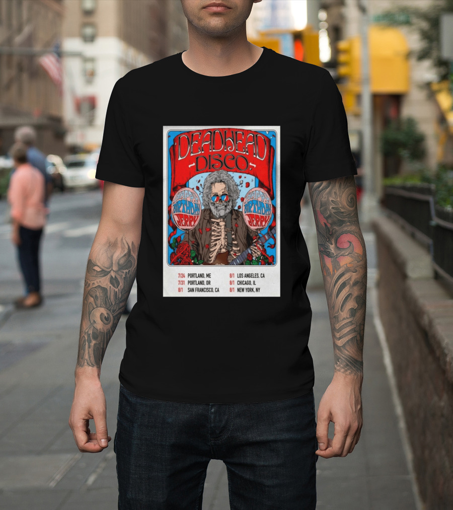 Deadhead Disco Happy Birthday Jerry 2026 Portland Chicago San Francisco New York T-Shirt