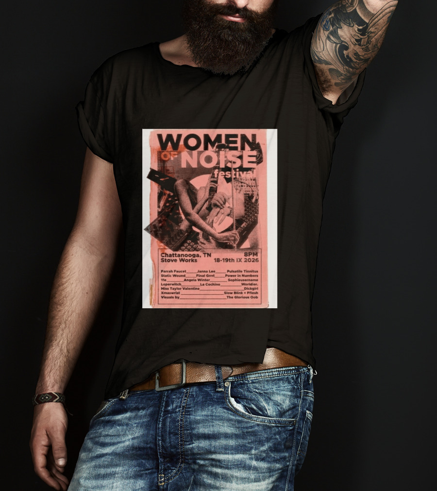 Women Of Noise Festival Chattanooga TN 2026 Stove Works Farrah Faucet Janna Lee Live Music Event T-Shirt