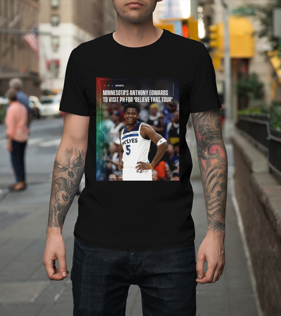 Minnesota's Anthony Edwards Visits PH For Believe That Tour Wolves 5 Basketball Event T-Shirt