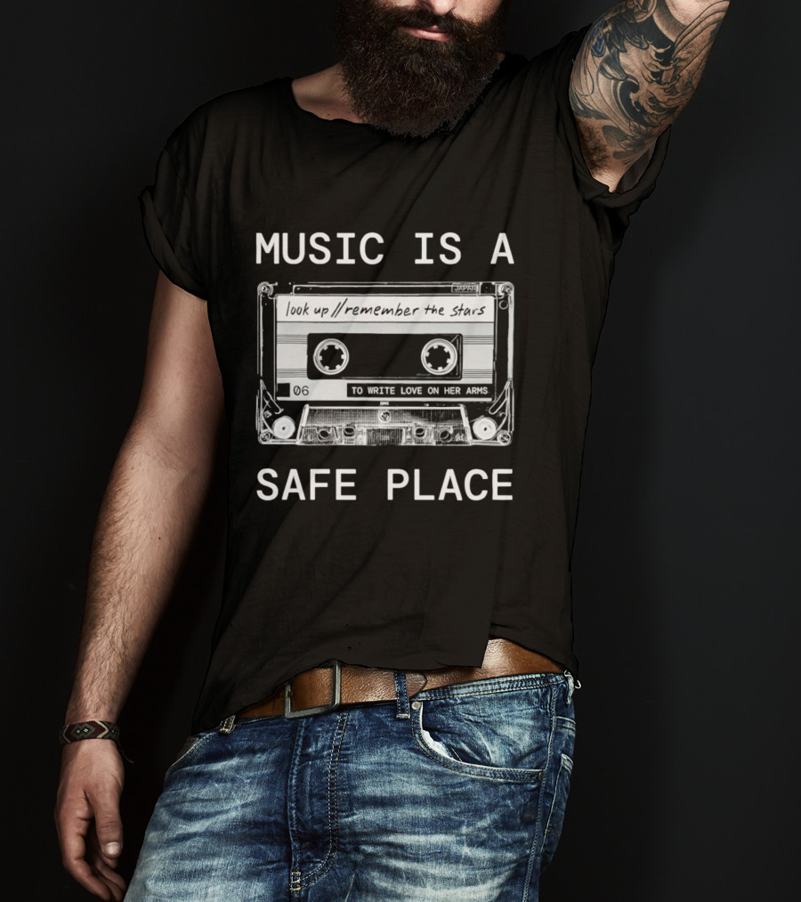 Music Is A Safe Place Look Up Remember The Stars Cassette To Write Love On Her Arms T-Shirt