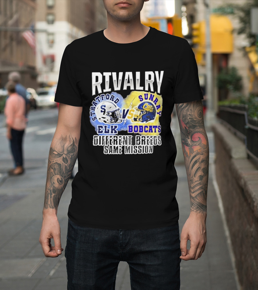 Rivalry Stratford Elk Vs Sunray Bobcats Different Breeds Same Mission T-Shirt