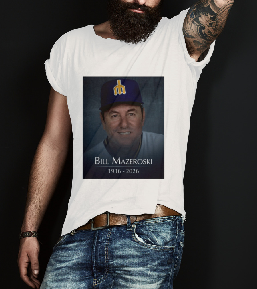 Bill Mazeroski National Baseball Hall Of Fame 1936 2026 Mariners Coach T-Shirt
