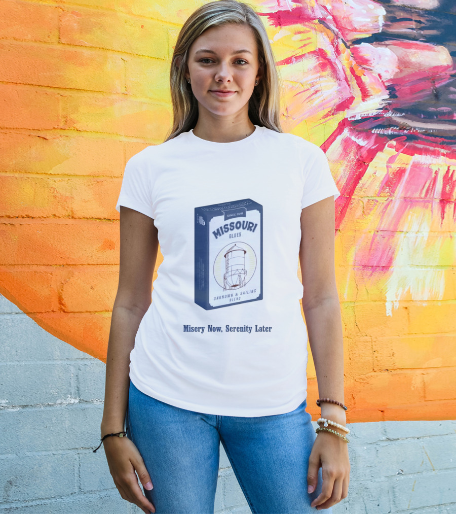Missouri Blues Since 2018 Water Tower Unknown & Sailing Blend Misery Now Serenity Later T-Shirt