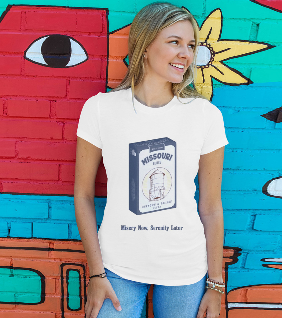 Missouri Blues Since 2018 Water Tower Unknown & Sailing Blend Misery Now Serenity Later T-Shirt