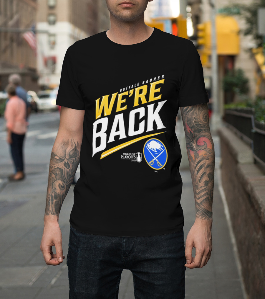 Buffalo Sabres We're Back Stanley Cup Playoffs NHL T-Shirt