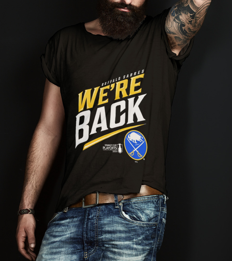 Buffalo Sabres We're Back Stanley Cup Playoffs NHL T-Shirt