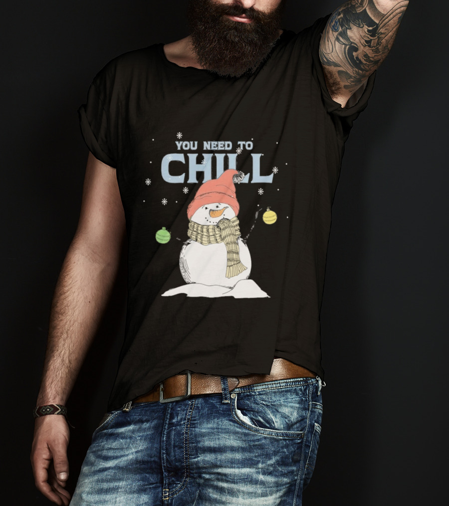 Christmas Snowman You Need To Chill Scarf Hat Snowflakes T-Shirt