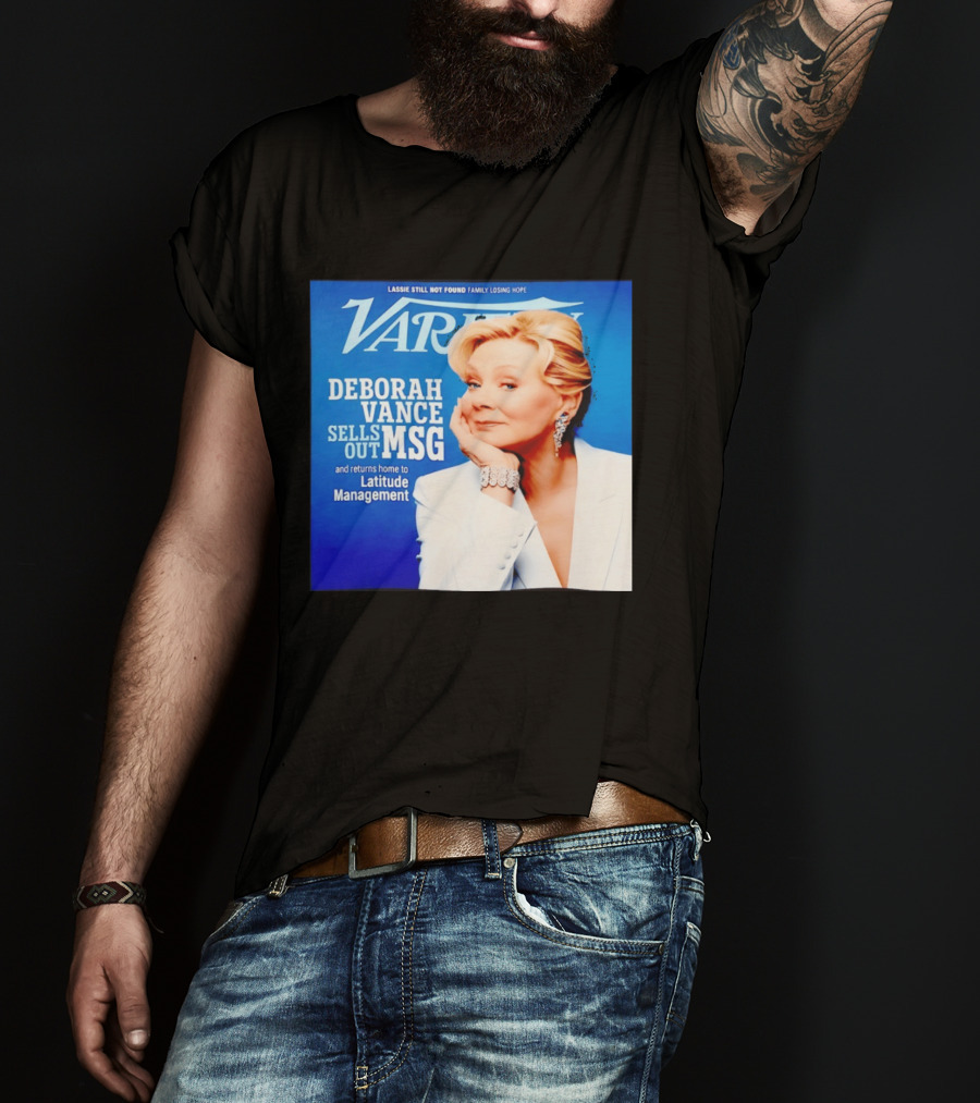 Lassie Still Not Found Deborah Vance Sells Out MSG Returns To Latitude Management Variety T-Shirt