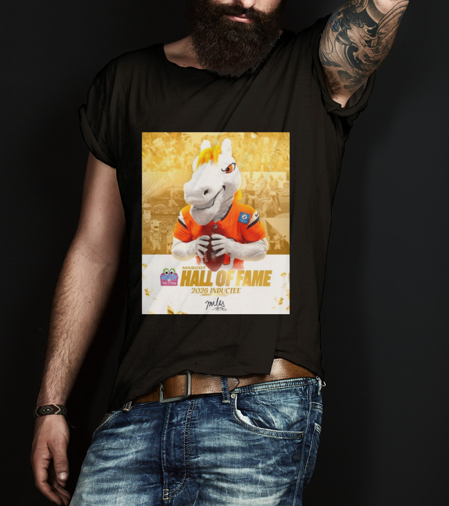 Miles Mascot Hall Of Fame 2026 Inductee Denver Broncos T-Shirt