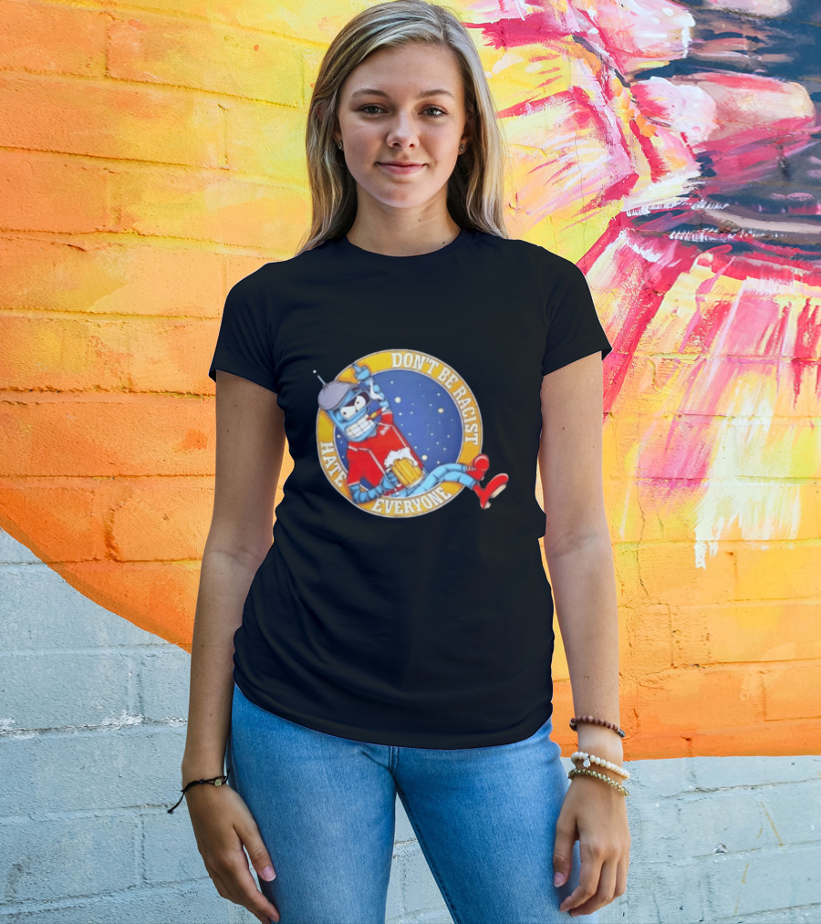 Don't Be Racist Hate Everyone Robot With Beer And Cap T-Shirt