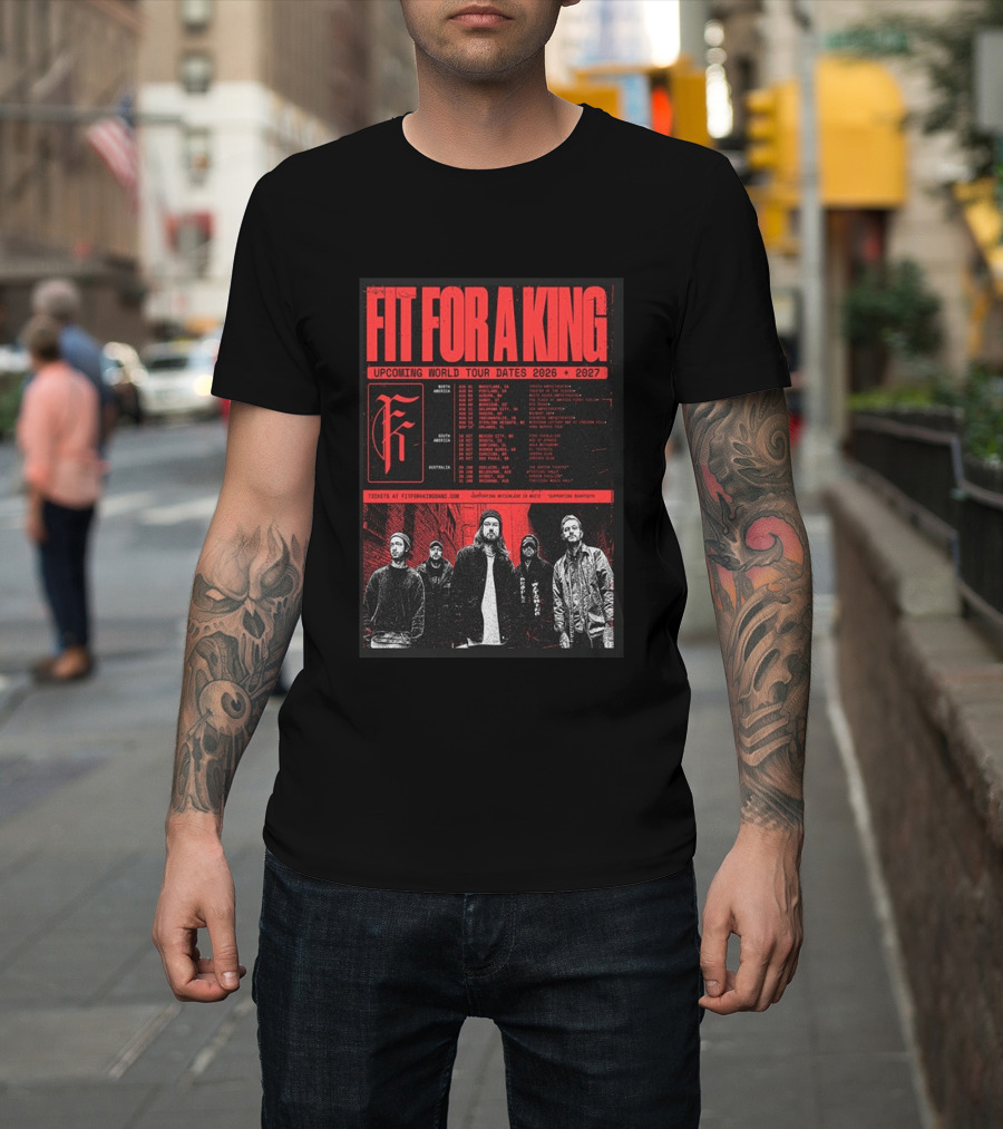 Fit For A King Upcoming World Tour Dates 2026 2027 North America Europe South America Australia T-Shirt