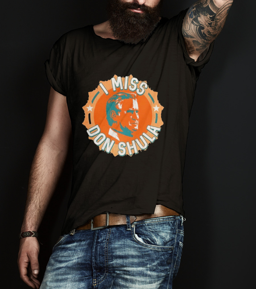 I Miss Don Shula Miami Dolphins Football Fans T-Shirt