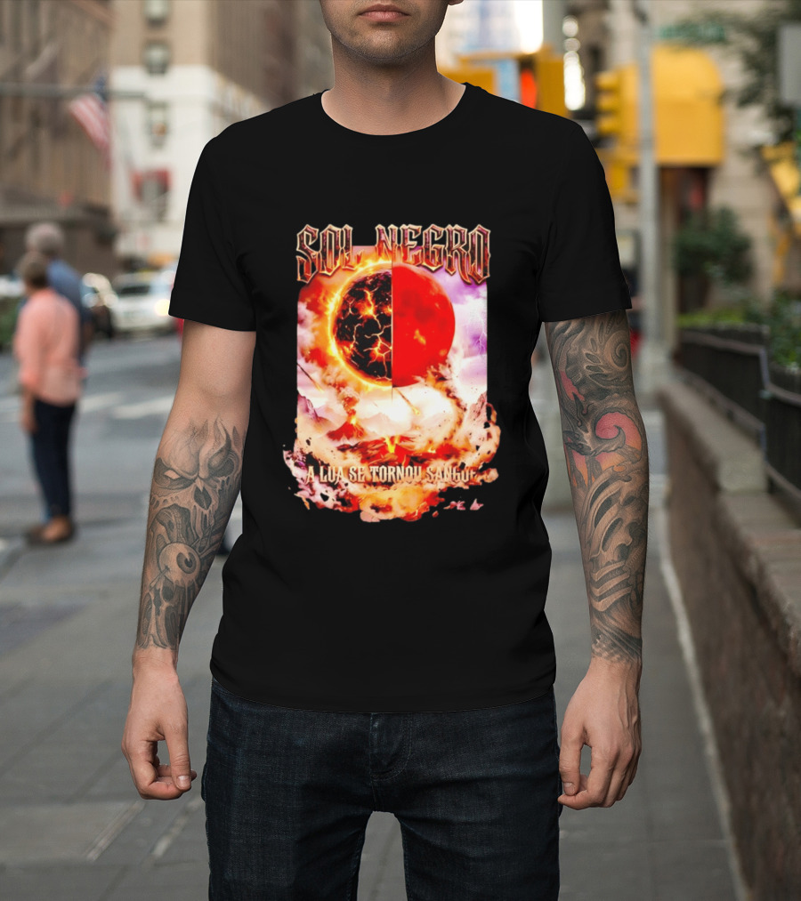Sol Negro A Lua Se Tornou Sangue Eruptive Cosmic Phenomenon T-Shirt