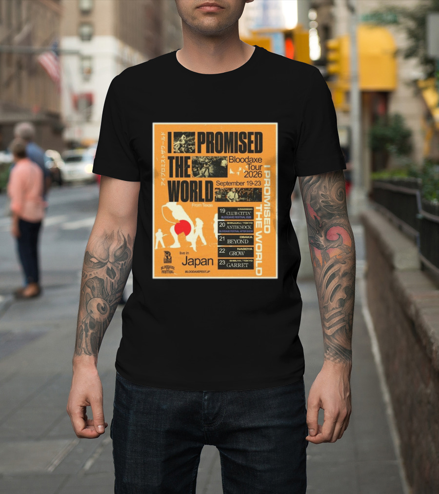 I Promised The World Bloodaxe Tour 2026 Japan September 19 23 Live In Japan Kawasaki Osaka Nagoya Tokyo Club Citta Antiknock Beyond Grow Garret T-Shirt