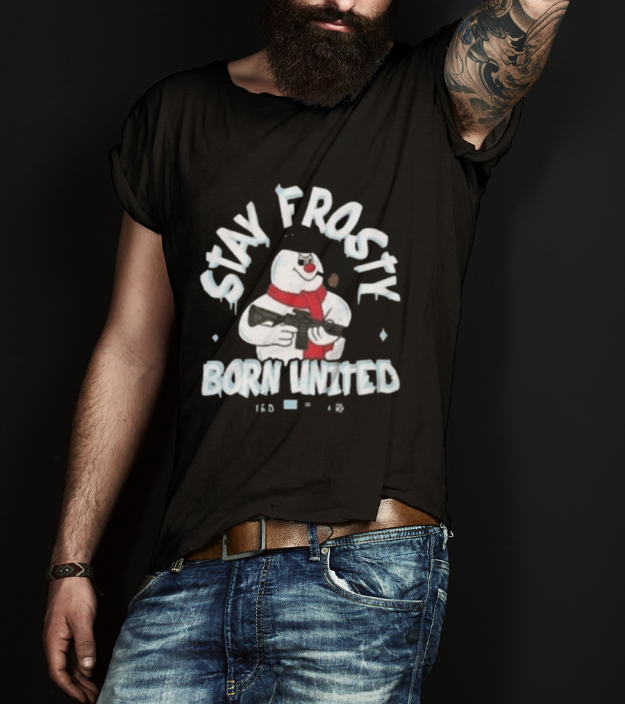 Stay Frosty Born United Holiday Long Sleeve Snowman With Scarf And Weapon T-Shirt
