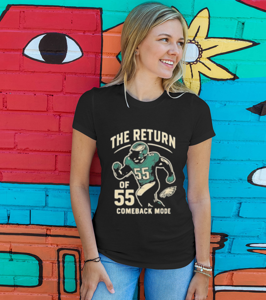 The Return Comeback Mode Of 55 With Eagle Football Player T-Shirt