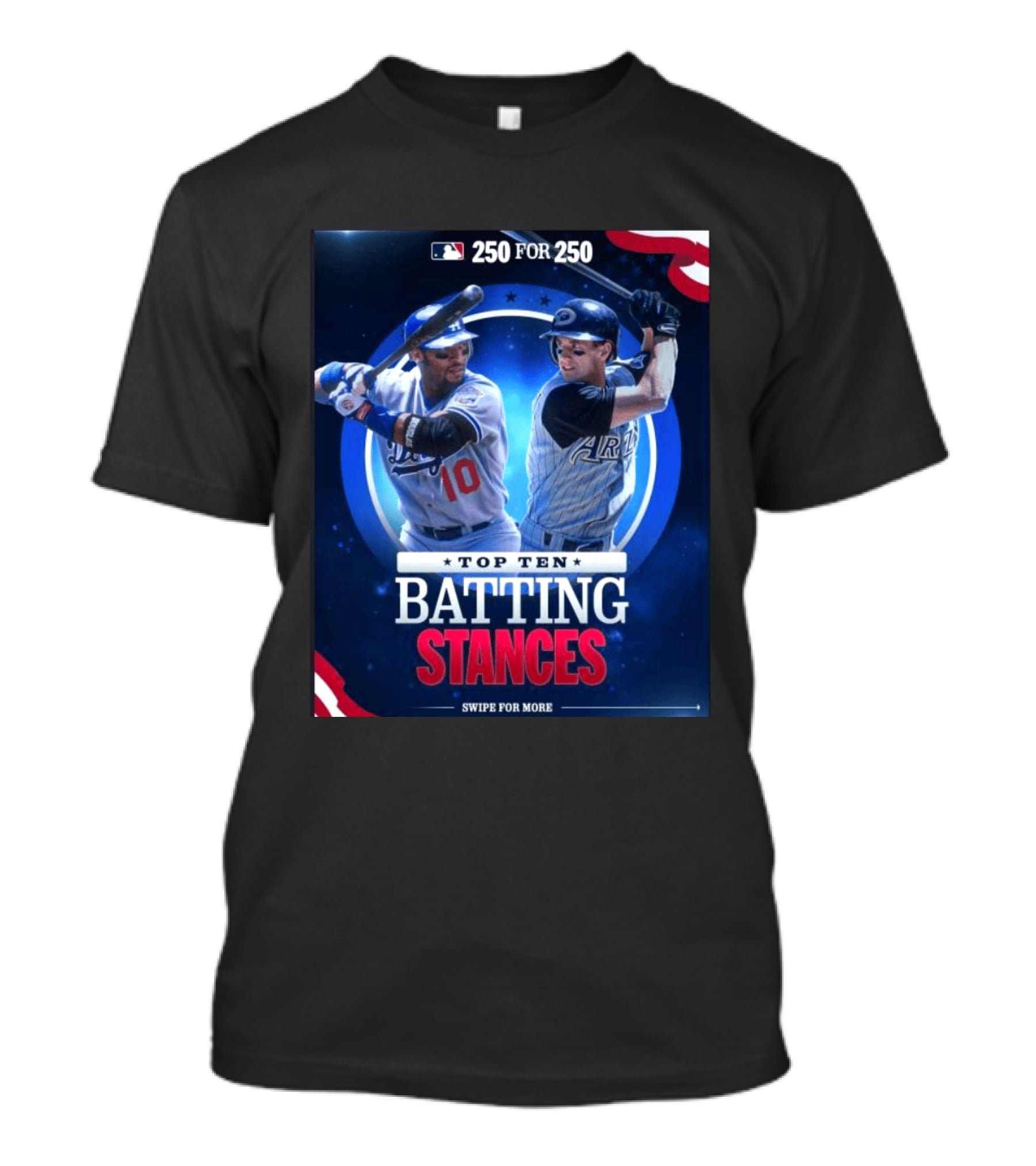 250 For 250 Top Ten Batting Stances Swipe For More T-Shirt