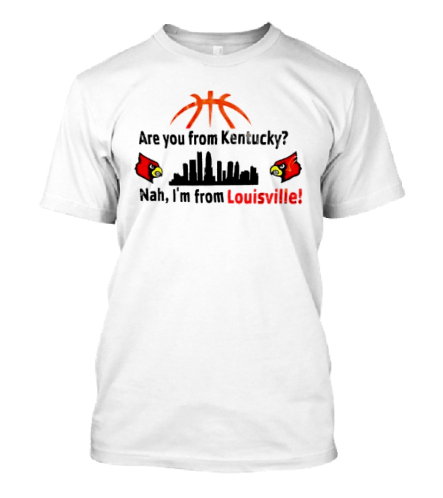 Are You From Kentucky Nah I'm From Louisville Basketball Skyline Cardinals T-Shirt