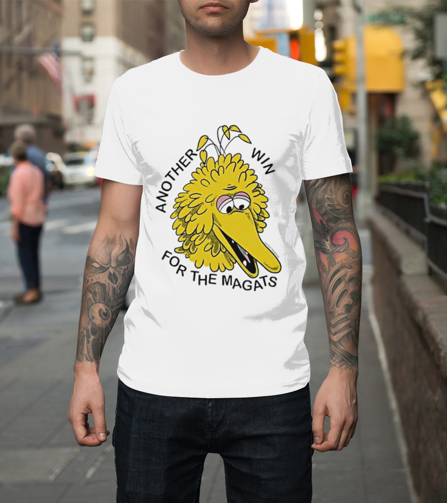 Big Bird Another Win For The Magats Humor текст T-Shirt