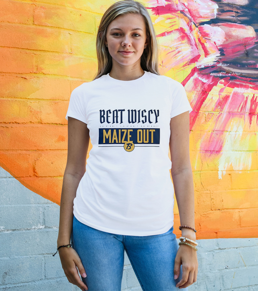 Beat Wiscy Maize Out Michigan Wolverines T-Shirt