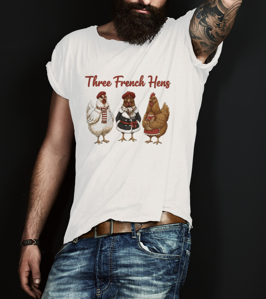 Three French Hens Christmas Style Festive Attire T-Shirt