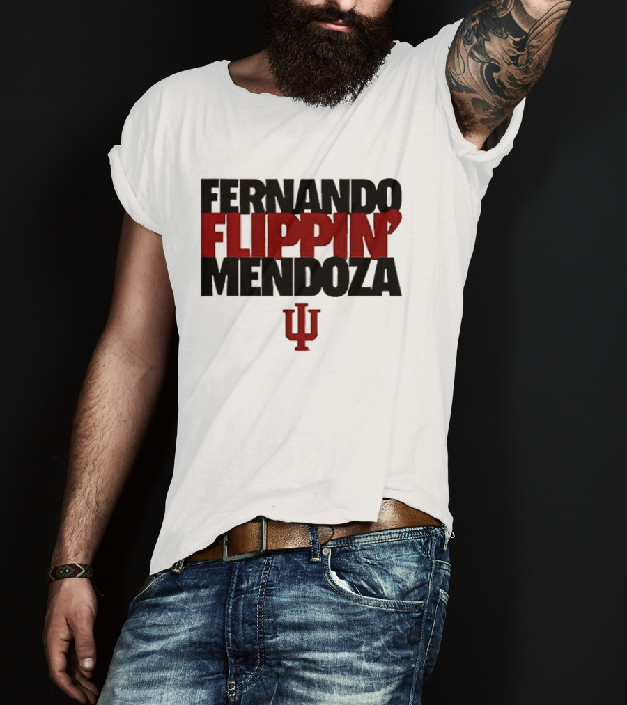 Fernando Flippin Mendoza Indiana Hoosiers IU T-Shirt