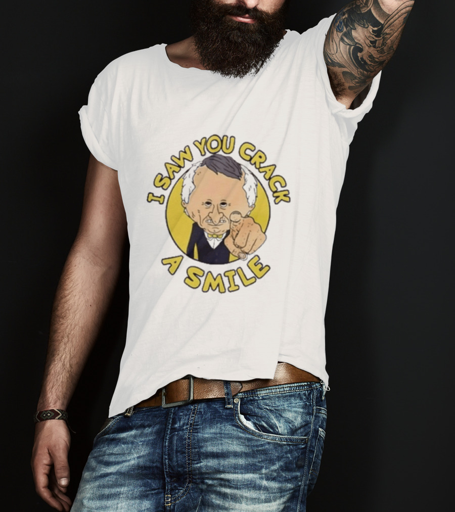I Saw You Crack A Smile Smiling Friends Mr T-Shirt