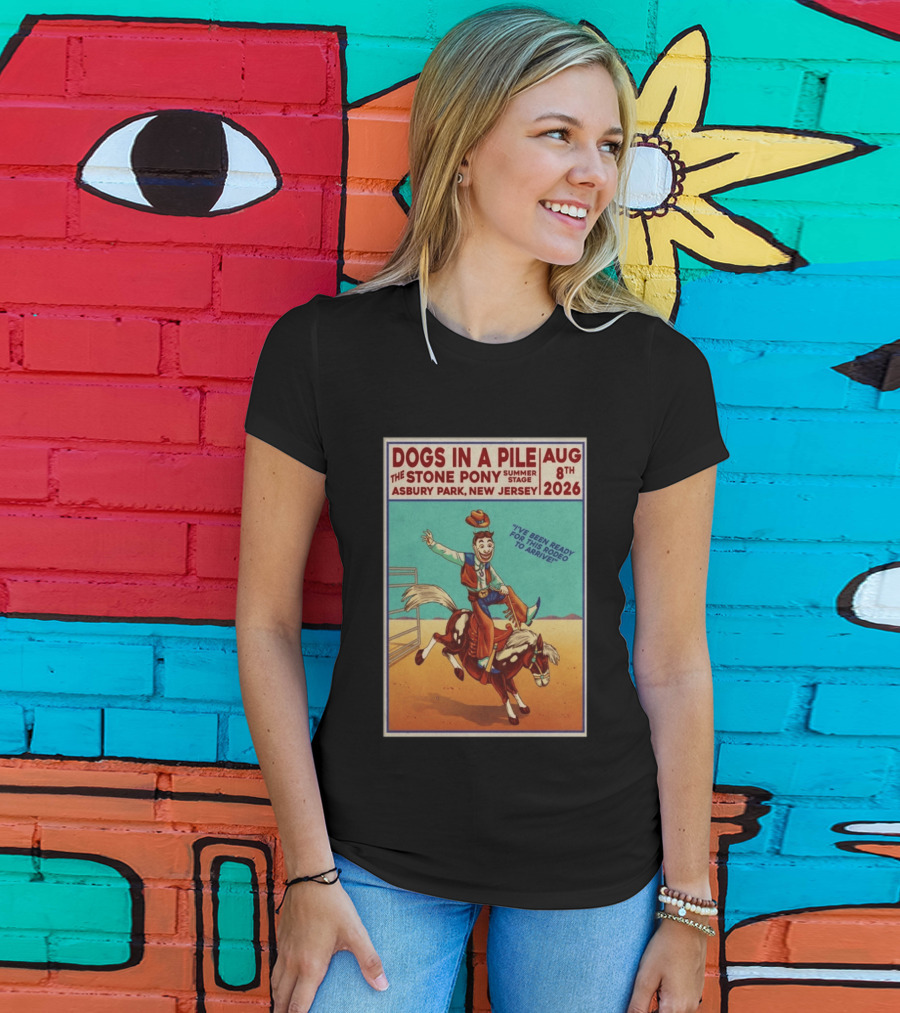 Dogs In A Pile The Stone Pony Summer Stage Asbury Park NJ August 8 2026 Rodeo Arrival T-Shirt
