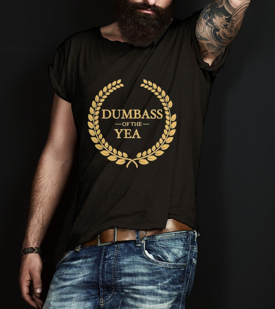 Dumbass Of The Year Laurel Wreath Trophy Sarcastic Award T-Shirt