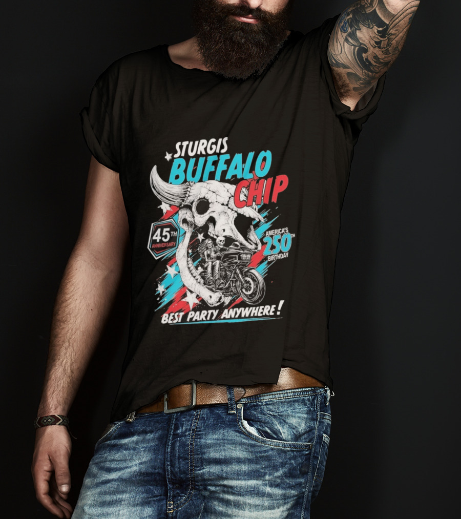 Sturgis Buffalo Chip 45th Anniversary Best Party Anywhere America's 250th Birthday T-Shirt