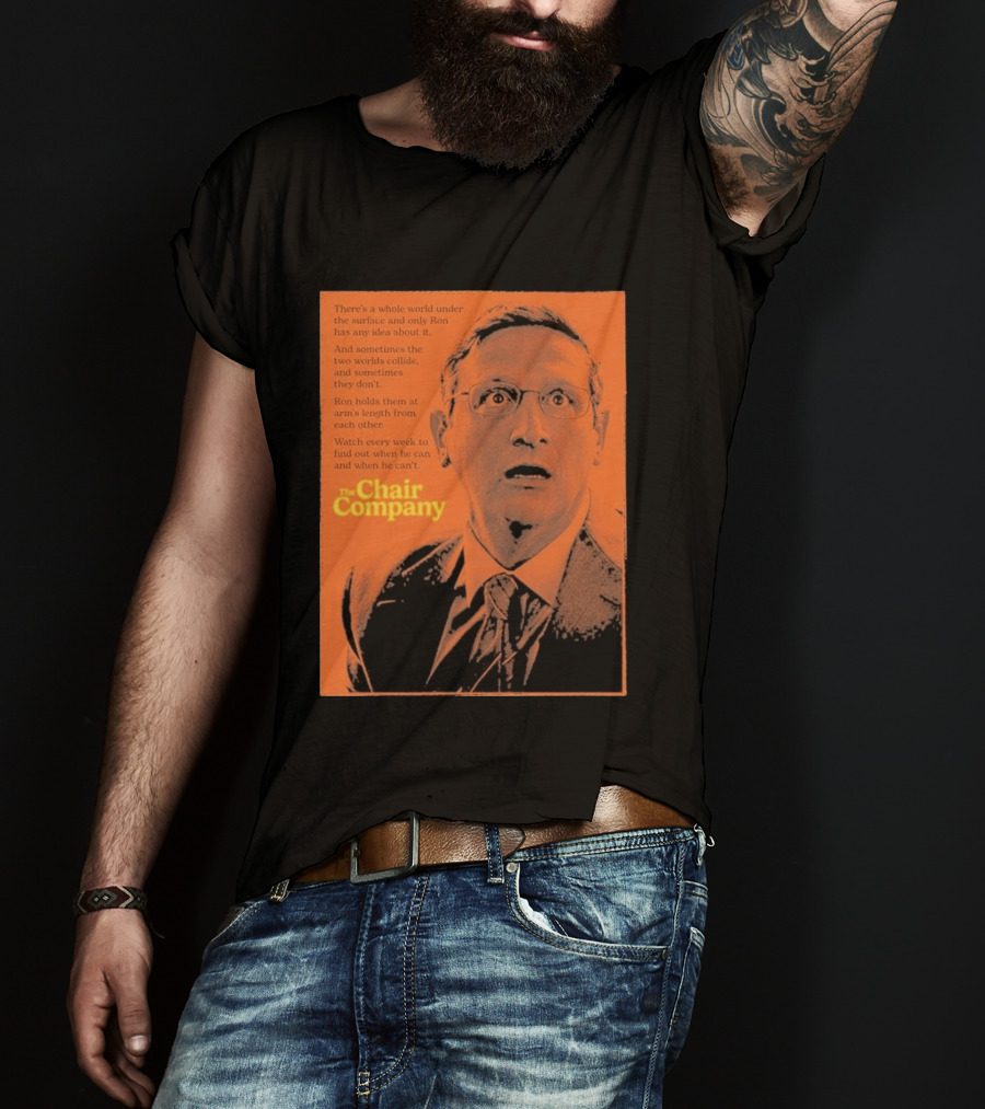 The Chair Company Ron Holds Worlds Under The Surface T-Shirt