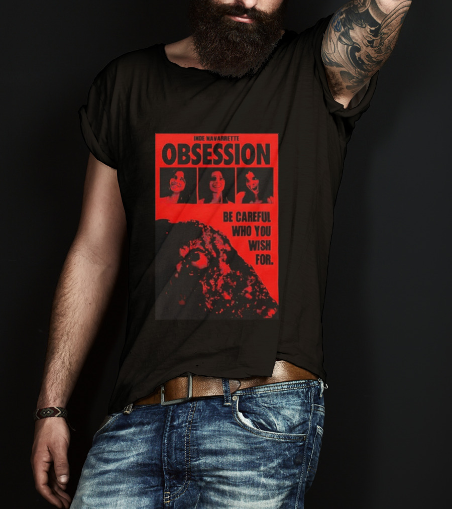 Indie Navarrette Obsession Be Careful Who You Wish For Horror Movie T-Shirt