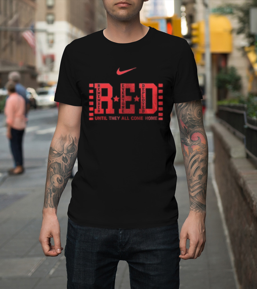 Nike Remember Everyone Deployed RED Friday Until They All Come Home T-Shirt