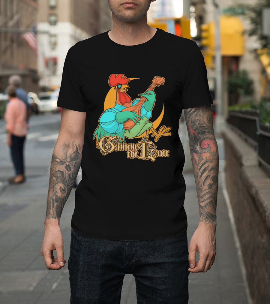 Rooster Musician Gimme The Lute Bard Funny Chicken Playing Instrument T-Shirt