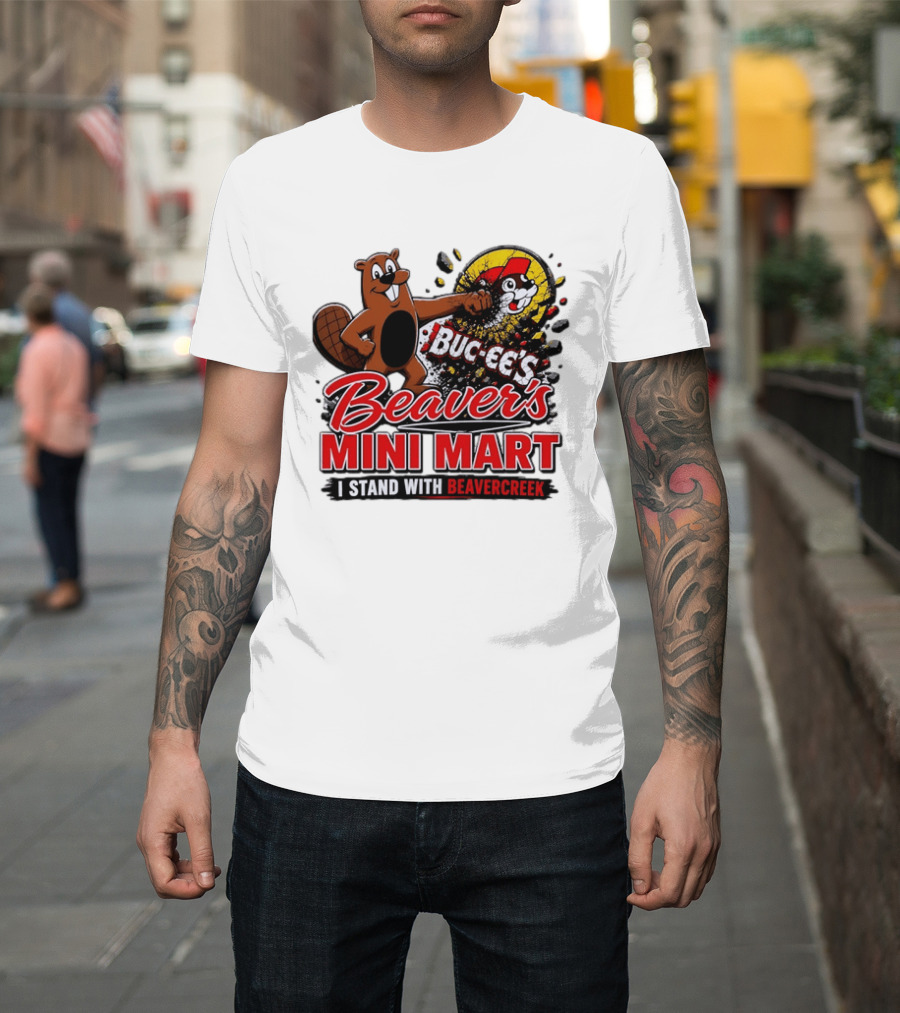 Buc Ee's Beaver's Mini Mart I Stand With Beavercreek Promotion T-Shirt