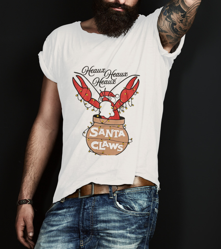 Santa Claws Heaux Crawfish Christmas Heaux Heaux Heaux T-Shirt