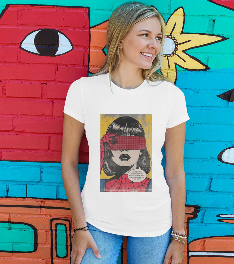Madame Web He Was In The Amazon With My Mother Researching Spiders Right Before She Died T-Shirt