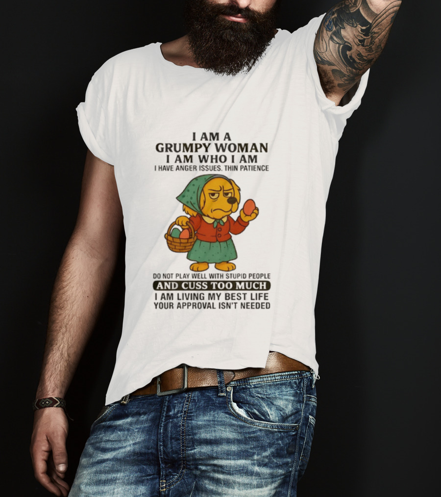Golden Retriever I Am Who I Am Grumpy Woman Thin Patience Living My Best Life T-Shirt