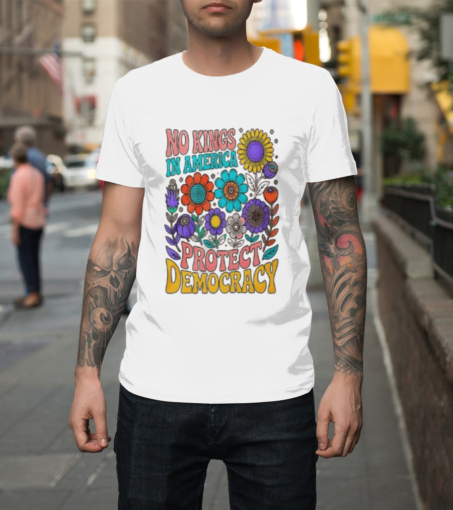 No Kings In America Protect Democracy Flower Blossoms T-Shirt