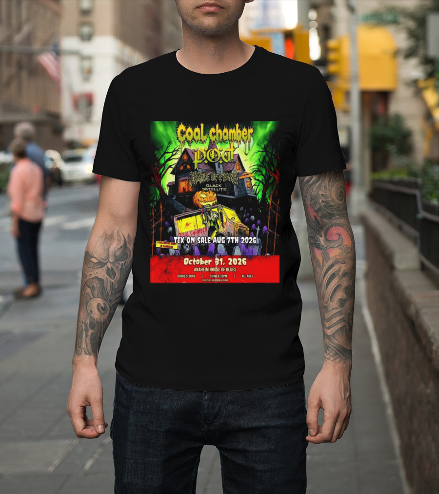 October 31 2026 Coal Chamber Pod Temple Of Brutality Black Satellite Anaheim House Of Blues T-Shirt