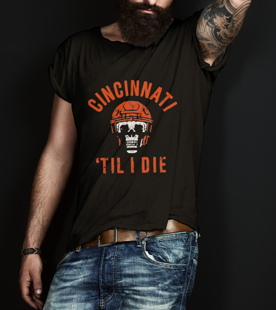 Cincinnati Til I Die Football Skull Helmet T-Shirt