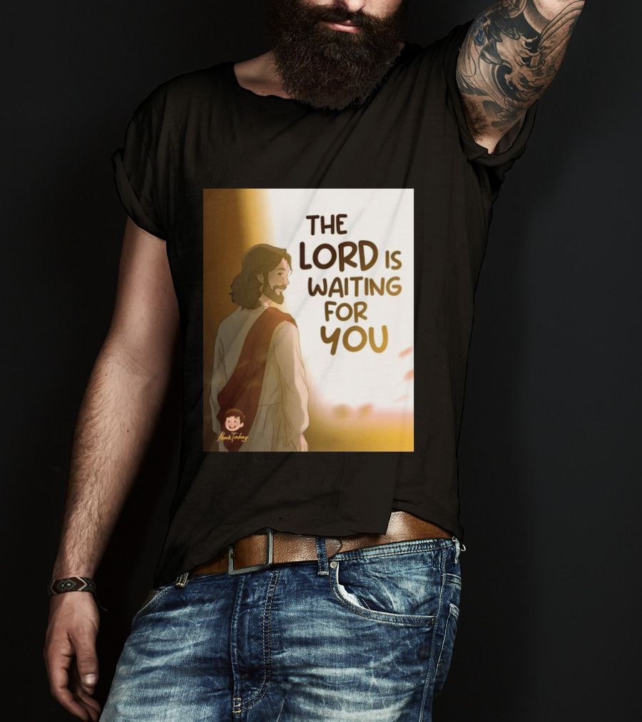 The Lord Is Waiting For You Illustration By Mkut Takuy T-Shirt