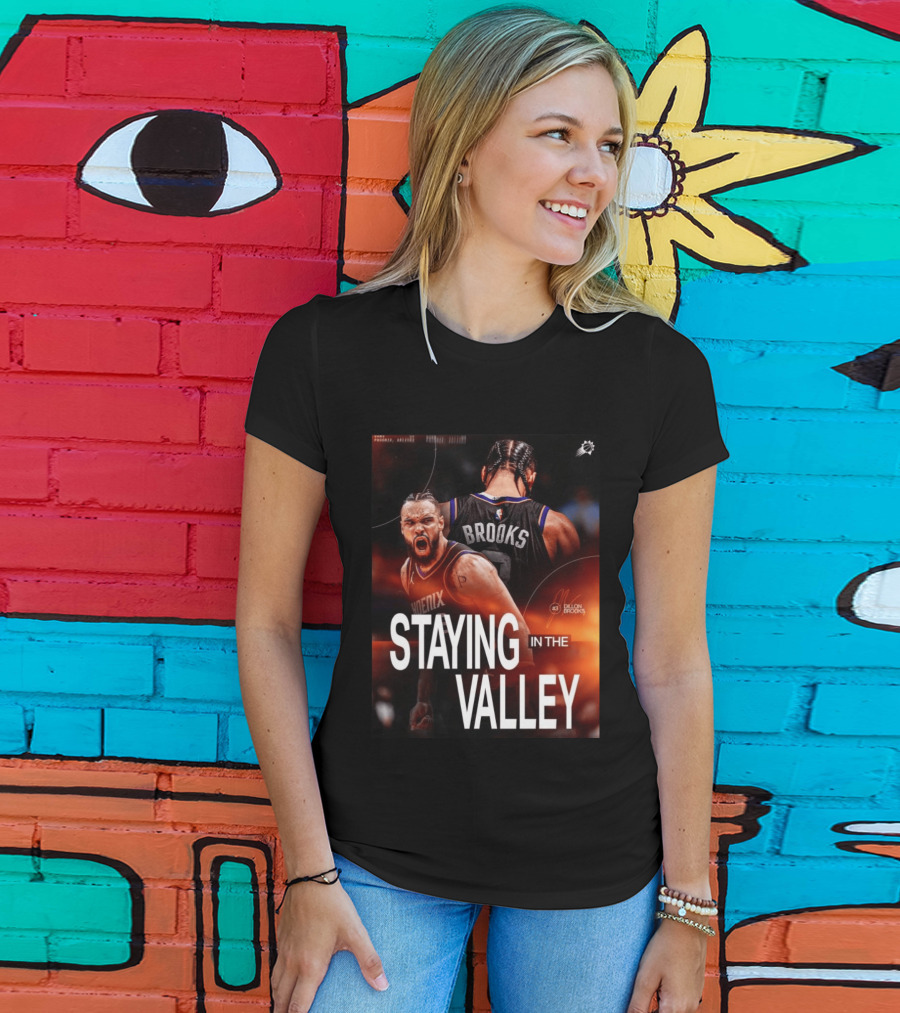Phoenix Basketball Dillon Brooks Staying In The Valley T-Shirt